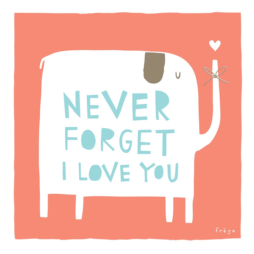 Never Forget I Love You - Fine Art Print (Large)