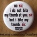 i bite my thumb, sir (Shakespeare)