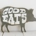 Good Eats Pig Small Farm House Vintage Inspired Wood Sign Gray White SHOW SAMPLE Wholesale Price