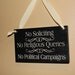 No Soliciting/No Religious Queries/NO POLITICAL CAMPAIGNS/Handpainted/You Choose Color