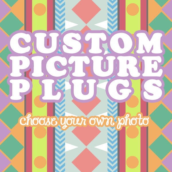 CUSTOM PICTURE PLUGS gauges embedded resin filled - Made to Order 9/16, 5/8, 3/4, 7/8, 1"