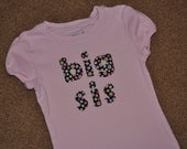 Big Bro/Big Sis/Lil Bro/Lil Sis Applique Shirt for your Baby, Toddler or Child. (YOU pick size and color combo)