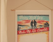 Being With You Makes My Life Complete Wall Hanging - Thrift Store Gore - White Elephant Gift
