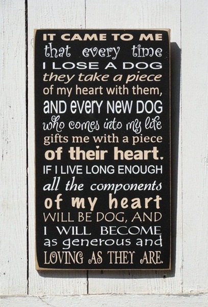 It Came To Me That Every Time I Lose A Dog.. Pet Lovers Painted Wood Primitive Sign