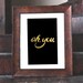 gilded poster: "oh, you"