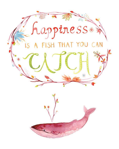 happiness is a fish that you can catch 8x10 archival print