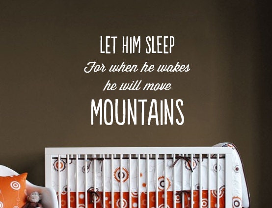 Let him sleep for when he wakes he will move mountains wall decal, Baby Nursery Vinyl Wall Decals