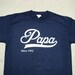 Papa T Shirt - Personalized - You pick name and year - custom printed tee shirt