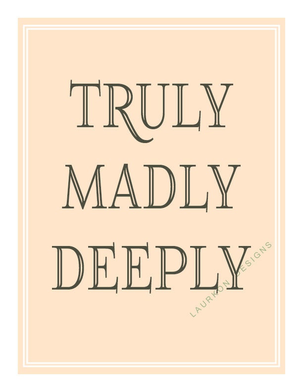 Printable. Truly Madly Deeply. 8.5 x 11