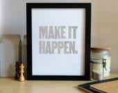 Make It Happen - Original Wood Type Letterpress - Slate 8x10