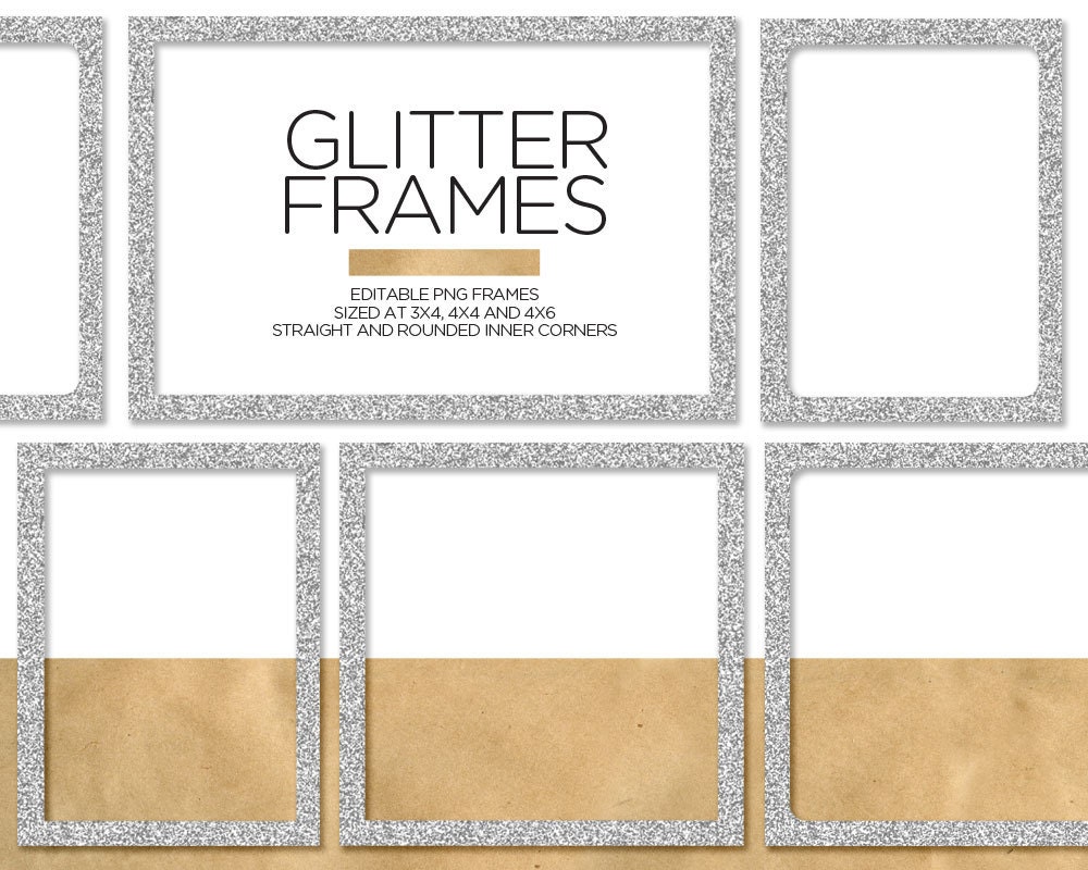 Digital Glitter Frames / 3x4, 4x4 and 4x6 Editable PNG files