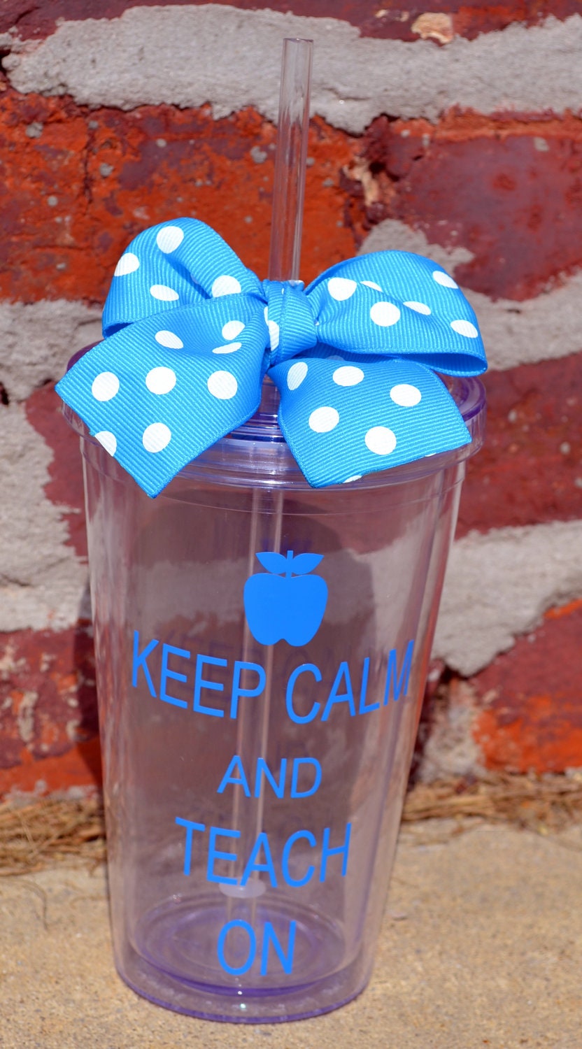 Keep Calm and Teach On - 16oz - Tumbler cup with Lid & Straw