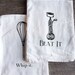 Gift Set of 2 Kitchen Flour Sack Towels - Baker's Delight - Whip it - Beat it Screen Print - Earth Friendly and Reusable