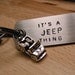 Jeep Key Chain - Hand Stamped Stainless Steel Key Chain - It's a Jeep Thing
