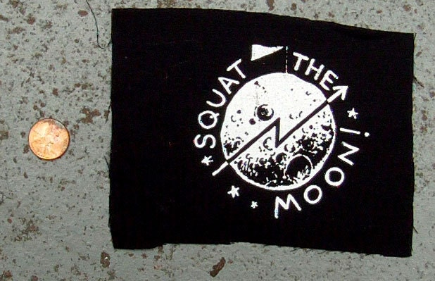 Squat the moon SQUATTERS RIGHTS patch esoteric anarchist I suppose