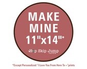 Make Mine 11x14