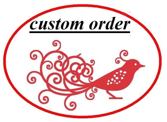 custom order for MARCIA