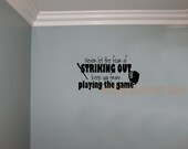 Vinyl Lettering Never Let the fear of striking out keeping you from playing the game