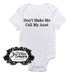 Don't Make Me Call My Aunt Embroidered Baby Onesie - Choose Size and Color - Buy 3 Get 1 Free