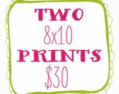 Any 2 8x10 prints for 30 dollars
