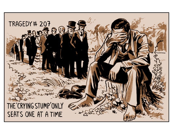 Tragedy 207: Crying Stump Print