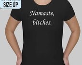 Namaste Bitches Womans Yoga Shirt