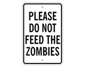 Please Do Not Feed The Zombies Sign 14" x 9" Caution Warning Apocalypse Zombie