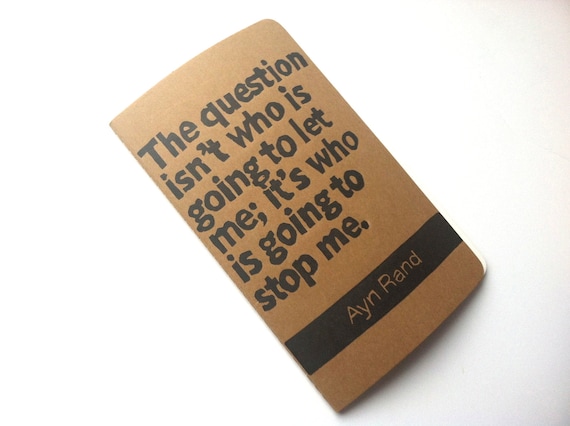 JOURNAL with Ayn Rand Quote Linocut Print on Cover - The question isn't who is going to let me its who is going to stop me
