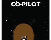 Chewbacca is my Co-Pilot - Original Star Wars Artwork - 8.5" x 8.5" wookie print