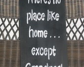 There is no place like home... except grandpas sign
