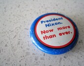 1972 Nixon "Now More Than Ever" Campaign Pin Back Button