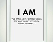 I Am profound inspirational quote -8x10 Charcoal Black and White Print