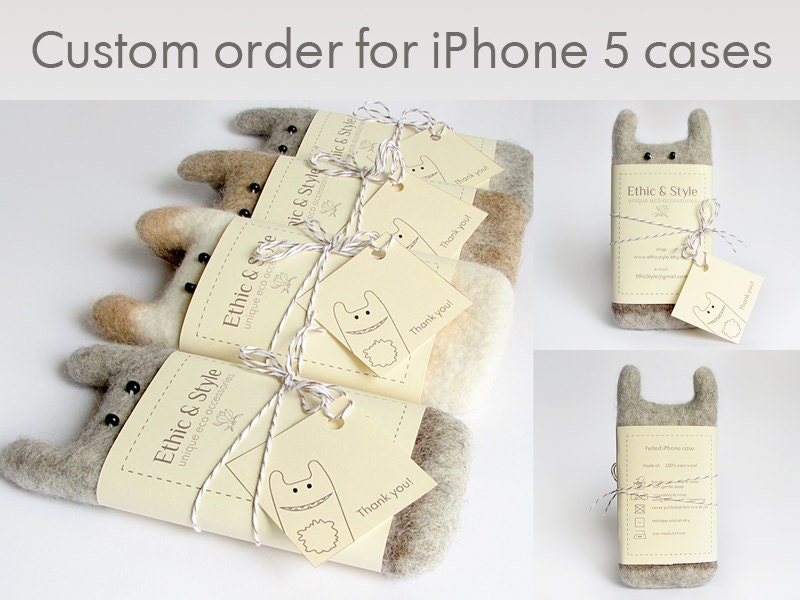Custom orders for iPhone 5 cases, felted case