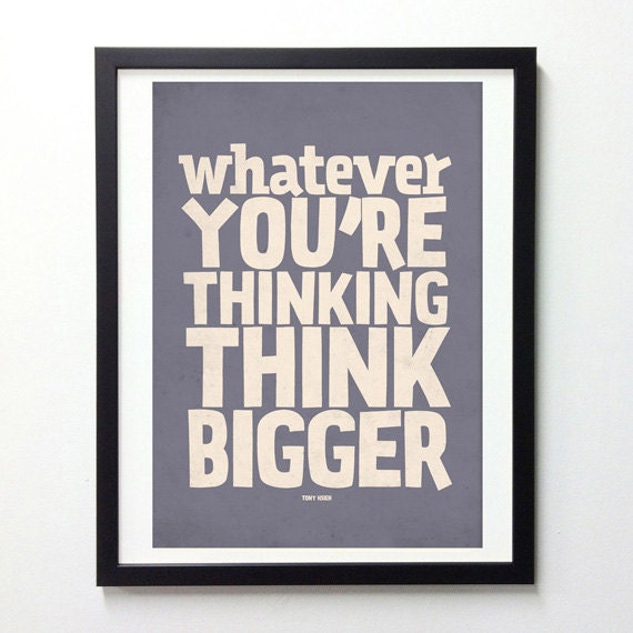 Motivational quote poster -Think Bigger - Typography wall decor print A3