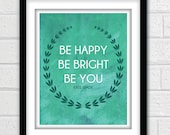 Be Happy Be Bright Be You - Kate Spade Typography Quote Print - 5 Color Choices - Fine Art Giclee Print - 8 x 10