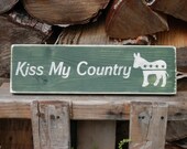 Kiss My Country  wood  sign original sign by YouSaidWhat