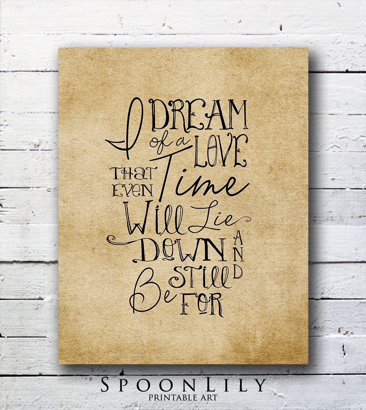 I Dream of a Love Art Print - Vintage Inspired - 8x10 Typography Quote