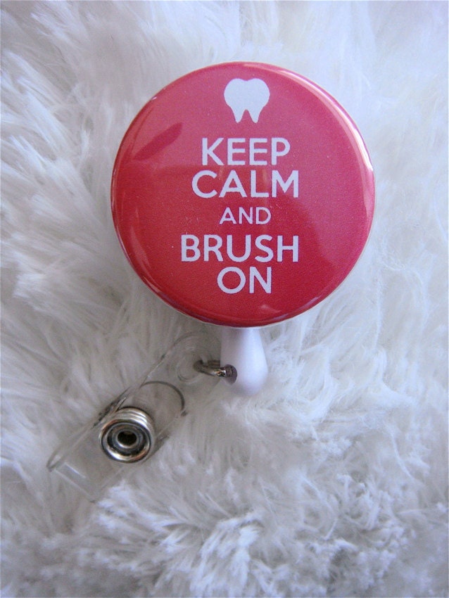 Keep Calm Brush On Badge Reel - Swivel Spring Clip or Belt Clip - Badge Holder - Dental Badge Reel - Retractable Badge Reel
