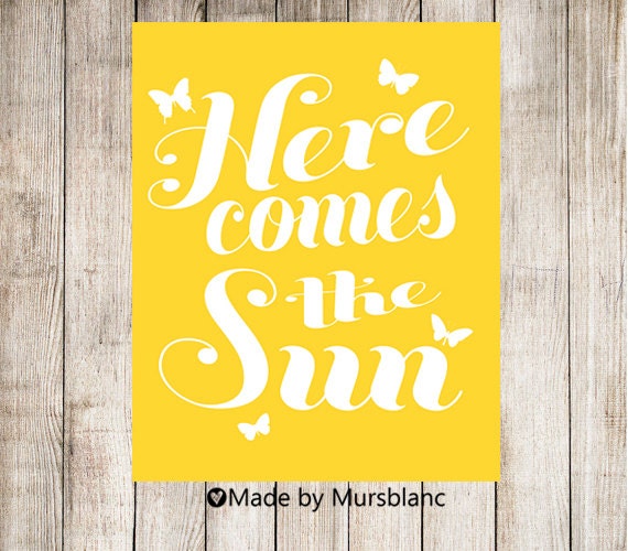 Here Comes the Sun - Typography Art Print - 8x10 print
