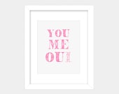 You Me Oui - 8x10 Art Print, Pink, Grey, White, Neutral - Pop of Pink, Love Decor, Romantic, Sweet, Gift for Boyfriend, Best Friend, Husband