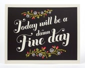 Damn Fine Day / 14 x11 print