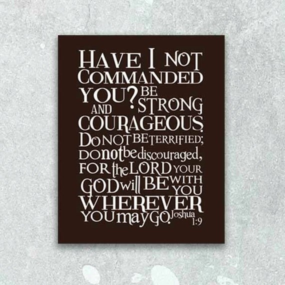 Be Strong and Courageous