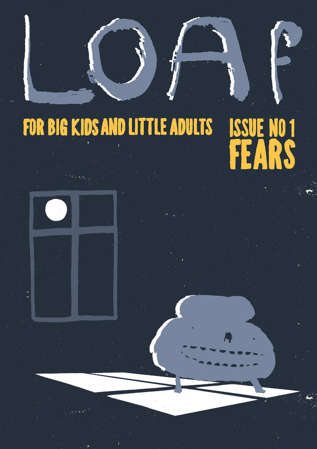 LOAf Magazine: issue 1, for big kids and little adults.
