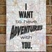 Vintage Map Art Canvas Wall Print : I Want to Have Adventures with You - Canvas Decor
