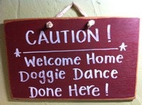 Caution Welcome Home doggie dance done here primitive dog lover gift dog sign home decor