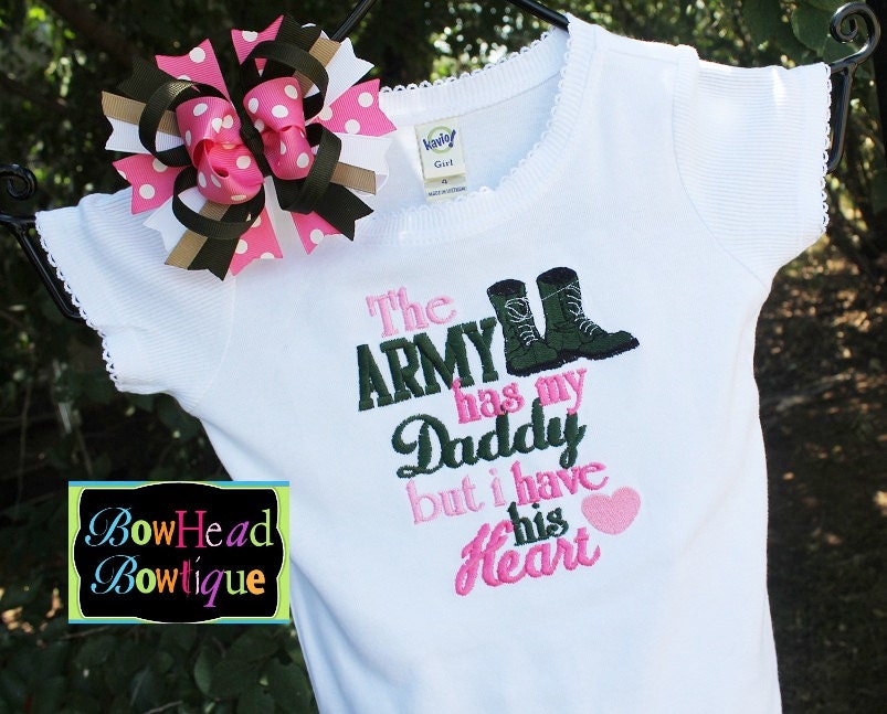 The Army has my Daddy but I have his Heart - Girls White Embroidered Shirt or Onesie and Matching Hair Bow Set