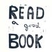 Typography print of Read a Good Book Linocut in black 8x10 on white paper