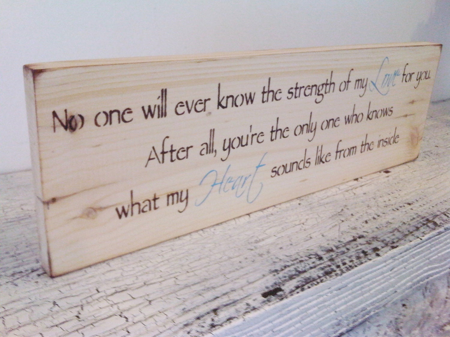 Rustic woodland baby boy nursery art- "No one will ever know the strength of my Love for you..." on primitive pine with chocolate lettering