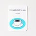 Coffee Love Card : I'm addicted to you... and coffee