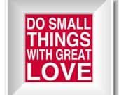 Do small things with great love - Inspirational 8x8 Art Print - love red inspiration typography quote